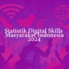Skor Digital Skill Masyarakat Indonesia Tahun 2024 Menurut IMDI